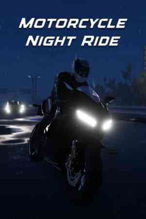《Motorcycle Night Ride抢先体验版》免安装汉化版》免费下载|模拟器类·竞速·独立·汽车模拟·驾驶