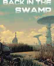 《Back in the Swamp》demo》免费下载|冒险游戏·独立·线性·后末日