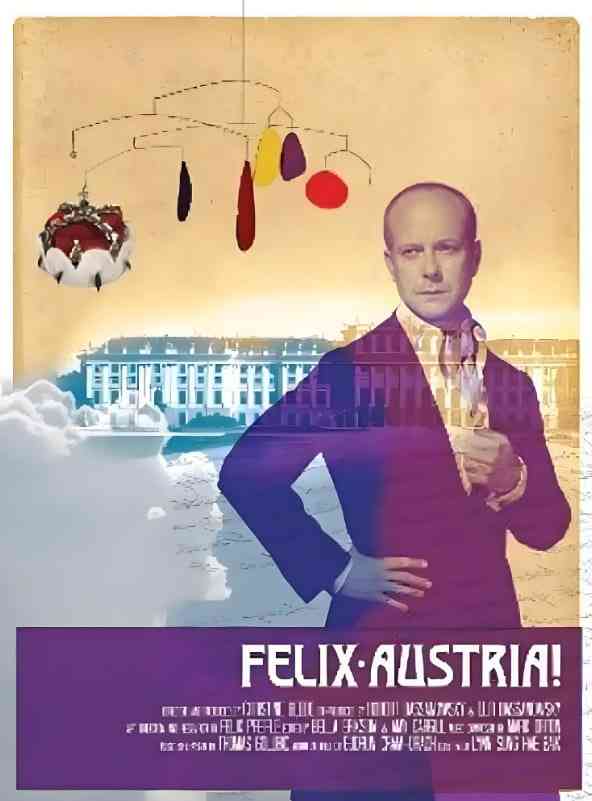 《费利克斯·奥地利》免费高清无广告在线播放|纪录片,传记,历史·美国,奥地利·2013