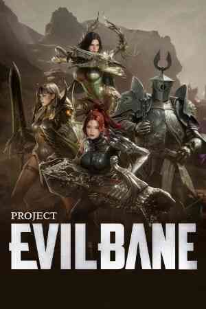 《Project EVILBANE》免费下载|动作游戏·玩家对战·第三人称射击·动作角色扮演·砍杀