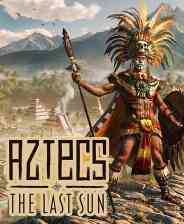 《阿兹特克：最后的太阳》免费下载|策略游戏·生存·建造·城市营造·即时战略