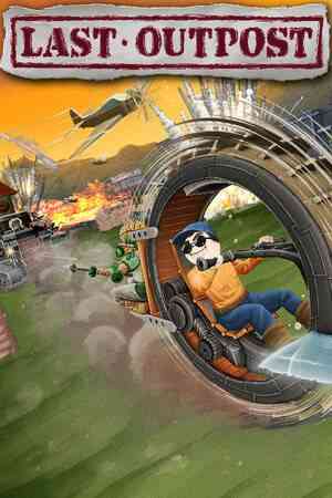 《最终前哨》免安装中文版》免费下载|策略游戏·塔防·城市营造·基地建设·即时战略