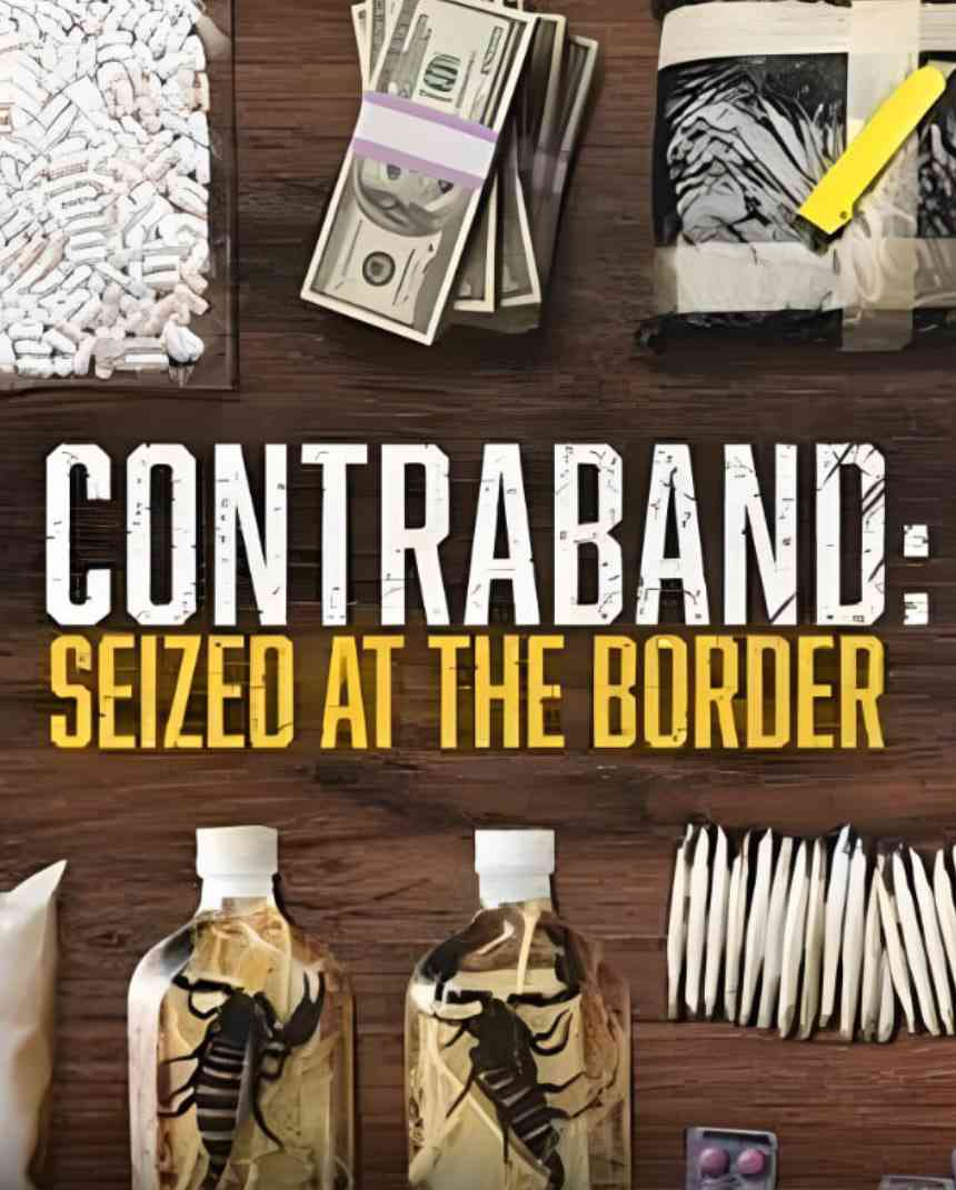 《违禁品：在边境查获 第七季》全集免费高清综艺无广告在线播放|真人秀·美国·2025