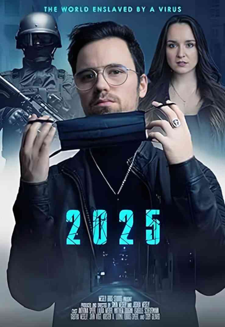 《2025：被病毒奴役的世界》最新免费高清电影无广告在线播放|科幻·美国·2021