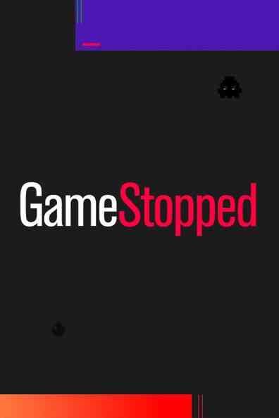 《GameStopped》最新免费高清电影无广告在线播放|记录,喜剧·美国·2021